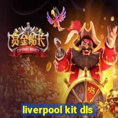 liverpool kit dls